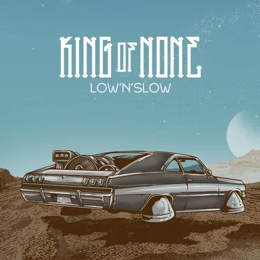 Low'n'Slow by King of None - album cover
