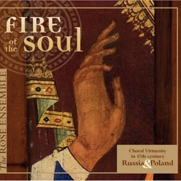 Fire of the Soul: Choral Virtuosity in 17th-Century Russia and Poland