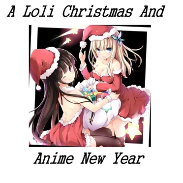 A Loli Christmas and Anime New Year~! by Various Artists - album cover