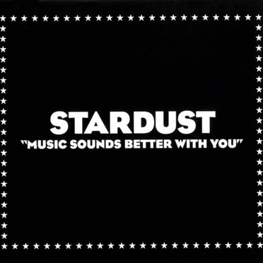 Music Sounds Better With You by Stardust - album cover