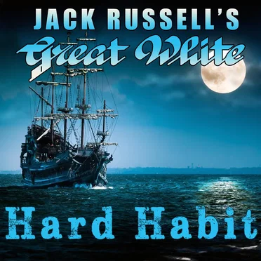 Hard Habit by Jack Russell’s Great White - album cover