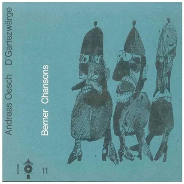 D'Gartezwärge (Berner Chansons 11)