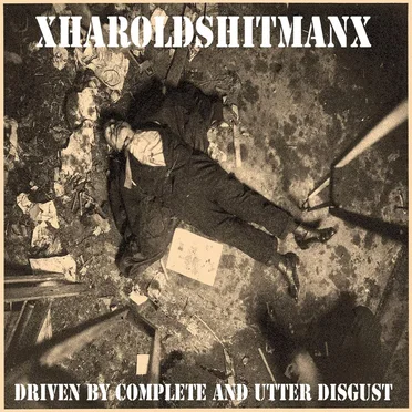 Driven by Complete and Utter Disgust by XharoldshitmanX - album cover