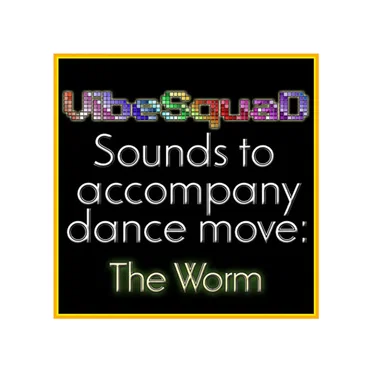 The Worm (Sounds to Accompany Dance Move)