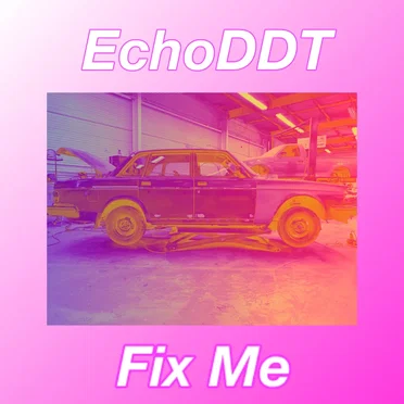Fix Me by EchoDDT - album cover