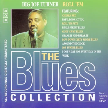 The Blues Collection: Big Joe Turner, Roll ’em