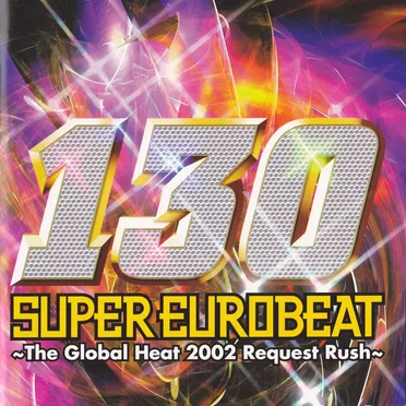 Super Eurobeat, Volume 130: The Global Heat 2002: Request Rush by Various Artists - album cover