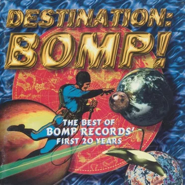 Destination Bomp! The Best of BOMP RECORDS’ First 20 Years by Various Artists - album cover