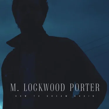 How to Dream Again by M. Lockwood Porter - album cover