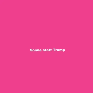 Sonne statt Trump
