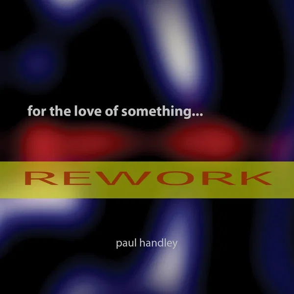For the Love of Something (rework)