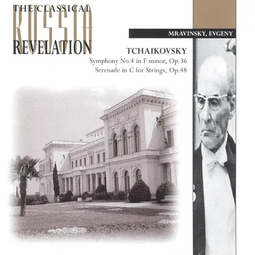 Symphony no. 4 in F minor, op. 36 / Serenade in C for Strings, op. 48