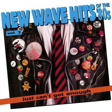 Just Can’t Get Enough: New Wave Hits of the ’80s, Volume 2 by Various Artists - album cover