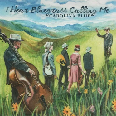I Hear Bluegrass Calling Me by Carolina Blue - album cover