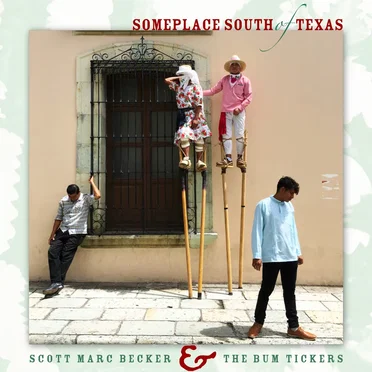 Someplace South of Texas by Scott Marc Becker - album cover