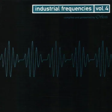 Industrial Frequencies, Volume 4 by Various Artists - album cover