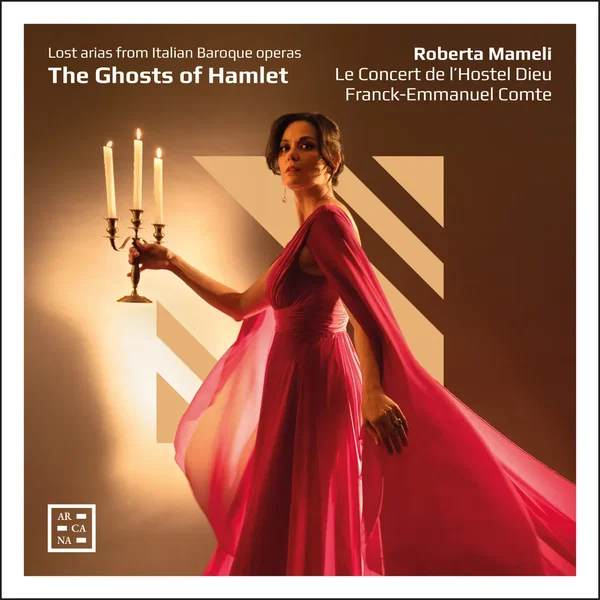The Ghosts of Hamlet: Lost Arias from Italian Baroque Operas