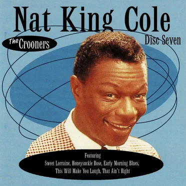 The Crooners, Volume 7: Nat King Cole