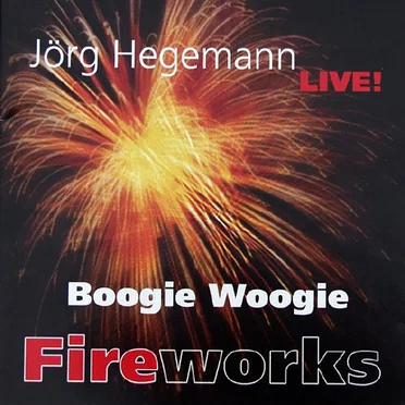Boogie Woogie Fireworks - Live! by Jörg Hegemann - album cover