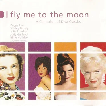 Fly Me to the Moon: A Collection of Diva Classics by Various Artists - album cover