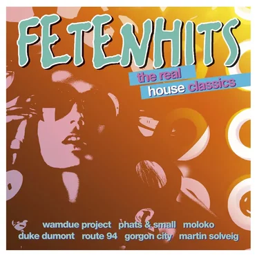 Fetenhits: The Real House Classics by Various Artists - album cover