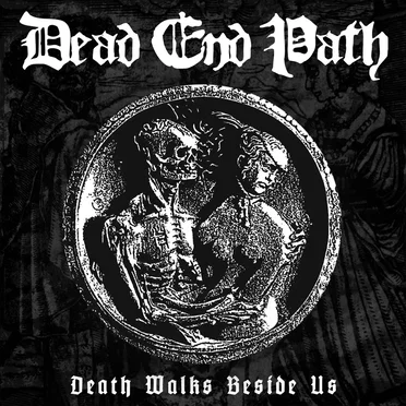 Death Walks Beside Us by Dead End Path - album cover