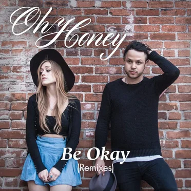 Be Okay Remixes by Oh Honey - album cover