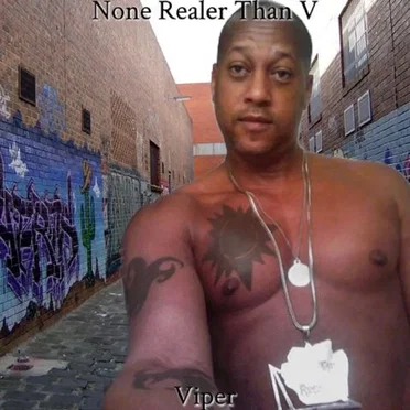 None Reala Than V (None Realer Than Viper)