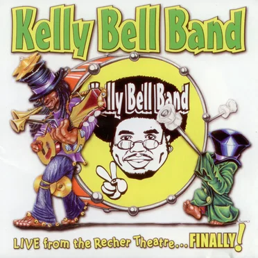 Live From the Recher Theatre...Finally! by Kelly Bell Band - album cover