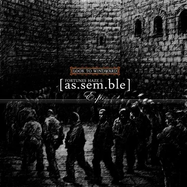 The Assemble EP by Look to Windward - album cover