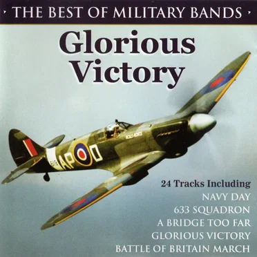 The Best of Military Bands: Glorious Victory by Various Artists - album cover