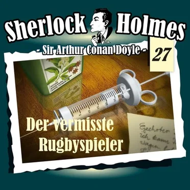 Sherlock Holmes, Volume 27: Der vermisste Rugbyspieler by Sir Arthur Conan Doyle - album cover