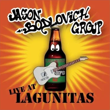 Live at Lagunitas by Jason Bodlovich Group - album cover