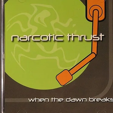 When the Dawn Breaks by Narcotic Thrust - album cover