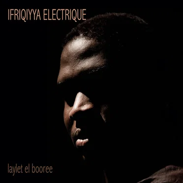 Laylet El Booree by Ifriqiyya Électrique - album cover
