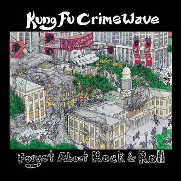 Forgot About Rock ’n’ Roll by Kung Fu Crimewave - album cover