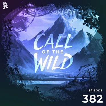 2022-01-05: 382 – Monstercat: Call of the Wild (Homecoming 2022) by Monstercat - album cover