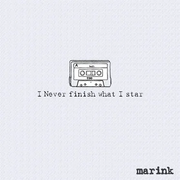 I Never Finish What I Star by Marink - album cover