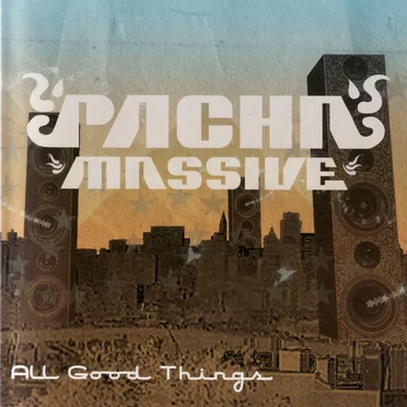 All Good Things by Pacha Massive - album cover