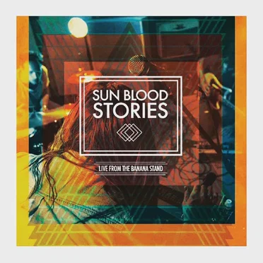 Live From the Banana Stand by Sun Blood Stories - album cover