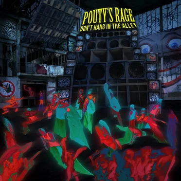 Don't Hang In The Alley by Pouty's Rage - album cover