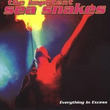 Everything in Excess by The Impotent Sea Snakes - album cover