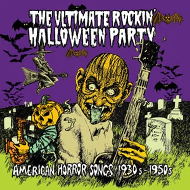 The Ultimate Rockin' Halloween Party: American Horror Songs, 1930s-1950s by Various Artists - album cover
