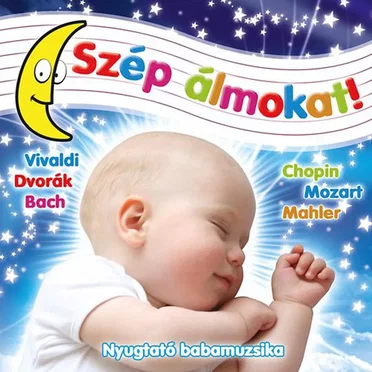 Szép álmokat! Nyugtató babamuzsika by Various Artists - album cover