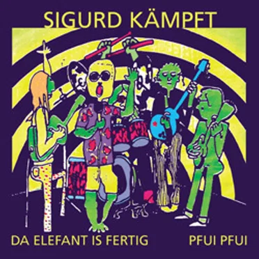 Da Elefant is fertig / Pfui pfui by Sigurd kämpft - album cover