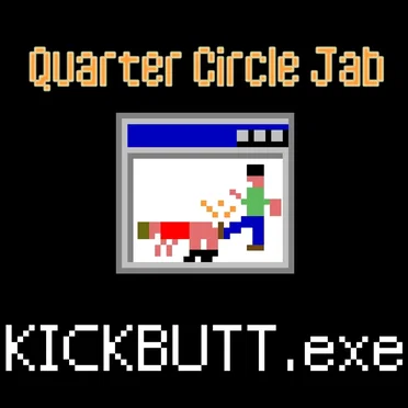 KICKBUTT.exe by Quarter Circle Jab - album cover