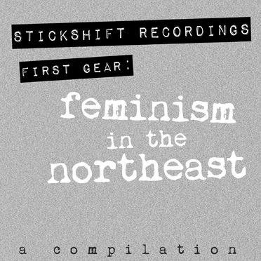 First Gear: Feminism in the Northeast (A Compilation)