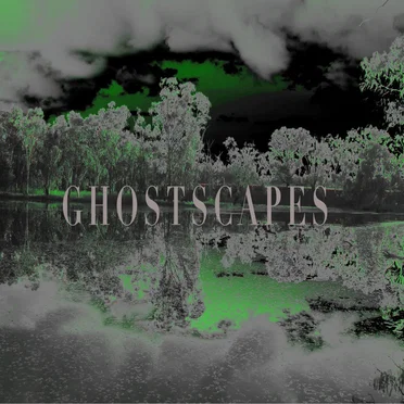 Ghostscapes