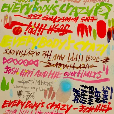 Everybody's Crazy by Josh Lippi & The Overtimers - album cover