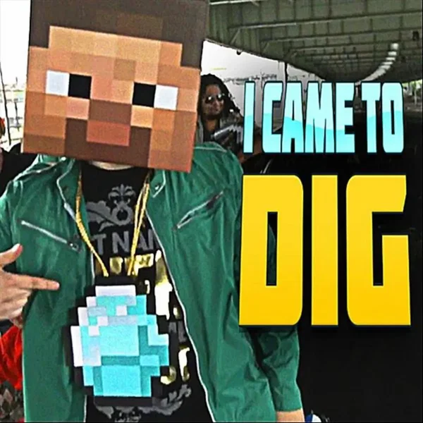I Came to Dig (Minecraft Rap)